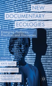 cover of the book New Documentary Ecologies: Emerging Platforms, Practices and Discourses