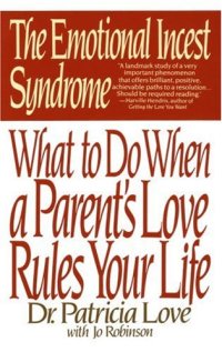 cover of the book The Emotional Incest Syndrome: What to do When a Parent's Love Rules Your Life