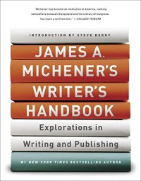 cover of the book James A. Michener's Writer's Handbook: Explorations in Writing and Publishing