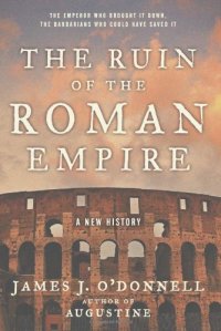 cover of the book The Ruin of the Roman Empire: A New History