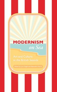 cover of the book Modernism on Sea: Art and Culture at the British Seaside