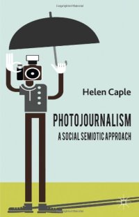 cover of the book Photojournalism: A Social Semiotic Approach