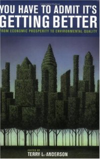 cover of the book You Have to Admit It's Getting Better: From Economic Prosperity to Environmental Quality 