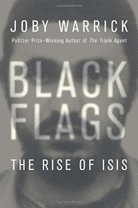 cover of the book Black Flags: The Rise of ISIS