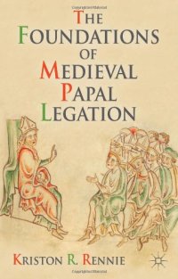 cover of the book The Foundations of Medieval Papal Legation