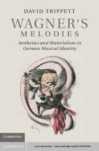 cover of the book Wagner's Melodies: Aesthetics and Materialism in German Musical Identity