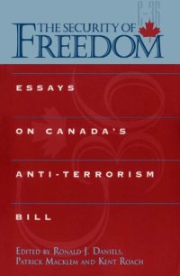 cover of the book The Security of Freedom: Essays on Canada's Anti-Terrorism Bill