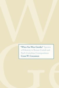 cover of the book "When You Were Gentiles": Specters of Ethnicity in Roman Corinth and Paul's Corinthian Correspondence