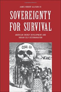 cover of the book Sovereignty for Survival: American Energy Development and Indian Self-Determination