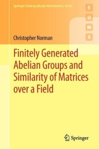 cover of the book Finitely Generated Abelian Groups and Similarity of Matrices over a Field