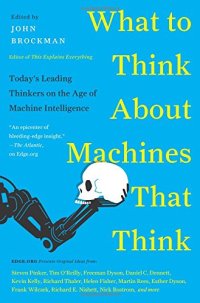 cover of the book What to Think About Machines That Think: Today's Leading Thinkers on the Age of Machine Intelligence