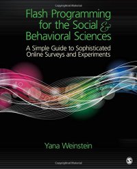 cover of the book Flash Programming for the Social & Behavioral Sciences: A Simple Guide to Sophisticated Online Surveys and Experiments