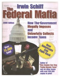 cover of the book The Federal Mafia: How the Government Imposes and Unlawfully Collects Income Taxes