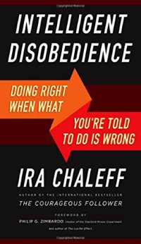 cover of the book Intelligent Disobedience: Doing Right When What You're Told to Do Is Wrong