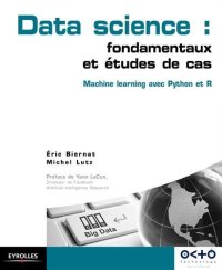 cover of the book Data science : fondamentaux et études de cas : Machine learning avec Python et R