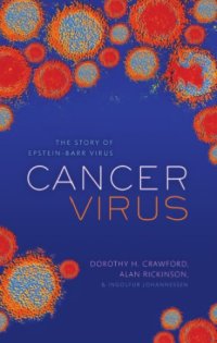 cover of the book Cancer Virus: The discovery of the Epstein-Barr Virus