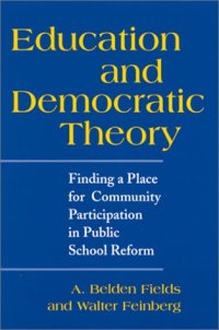 cover of the book Education and Democratic Theory: Finding a Place for Community Participation in Public School Reform