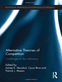 cover of the book Alternative Theories of Competition: Challenges to the Orthodoxy