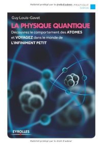 cover of the book La physique quantique : Découvrez le comportement des atomes et voyagez dans le monde de l'infiniment petit