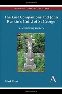 cover of the book The Lost Companions and John Ruskin's Guild of St George: A Revisionary History