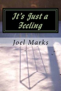 cover of the book It's Just a Feeling: The Philosophy of Desirism