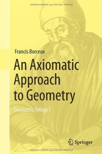 cover of the book An Axiomatic Approach to Geometry: Geometric Trilogy I