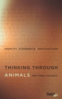 cover of the book Thinking Through Animals: Identity, Difference, Indistinction