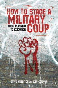 cover of the book How to Stage a Military Coup: From Planning to Execution