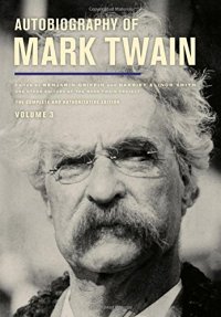 cover of the book Autobiography of Mark Twain, Volume 3: The Complete and Authoritative Edition