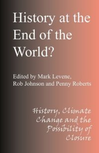 cover of the book History at the End of the World: History, Climate Change and the Possibility of Closure