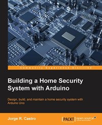 cover of the book Building a Home Security System with Arduino