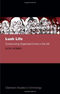 cover of the book Lush Life: Constructing Organized Crime in the UK