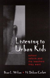 cover of the book Listening to Urban Kids: School Reform and the Teachers They Want