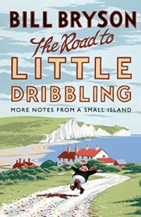 cover of the book The Road to Little Dribbling: More Notes from a Small Island