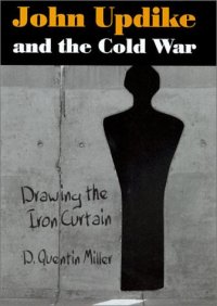 cover of the book John Updike and the Cold War: Drawing the Iron Curtain