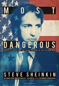 cover of the book Most Dangerous: Daniel Ellsberg and the Secret History of the Vietnam War