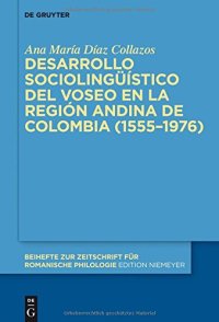 cover of the book Desarrollo Sociolinguistico del Voseo en la Region Andina de Colombia (1555-1976)