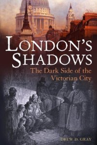 cover of the book London's Shadows: The Dark Side of the Victorian City