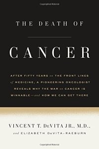 cover of the book The Death of Cancer: After Fifty Years on the Front Lines of Medicine, a Pioneering Oncologist Reveals Why the War on Cancer Is Winnable--and How We Can Get There