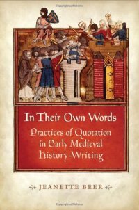 cover of the book In Their Own Words: Practices of Quotation in Early Medieval History-Writing