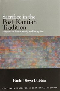 cover of the book Sacrifice in the Post-Kantian Tradition: Perspectivism, Intersubjectivity, and Recognition