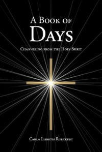 cover of the book A Book of Days: Channeling from the Holy Spirit