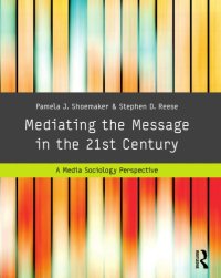 cover of the book Mediating the Message in the 21st Century: A Media Sociology Perspective