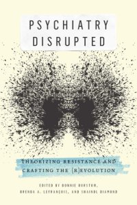 cover of the book Psychiatry Disrupted: Theorizing Resistance and Crafting the (R)evolution