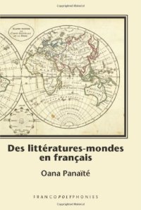 cover of the book Des Litteratures-Mondes en Francais: Ecritures Singulieres, Poetiques Transfrontalieres dans la Prose Contemporaine