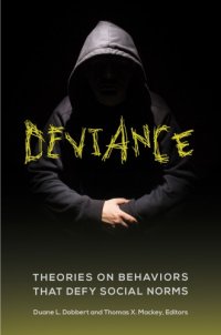 cover of the book Deviance : Theories on Behaviors That Defy Social Norms