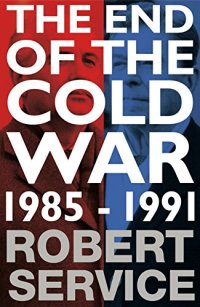 cover of the book The End of the Cold War: 1985-1991