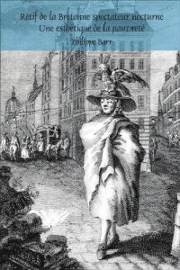 cover of the book Retif de La Bretonne Spectateur Nocturne: Une Esthetique de La Pauvrete