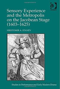 cover of the book Sensory Experience and the Metropolis on the Jacobean Stage 1603–1625