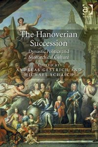 cover of the book The Hanoverian Succession: Dynastic Politics and Monarchical Culture